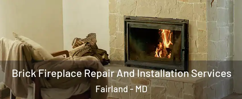  Brick Fireplace Repair And Installation Services Fairland - MD
