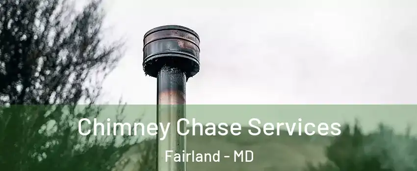  Chimney Chase Services Fairland - MD