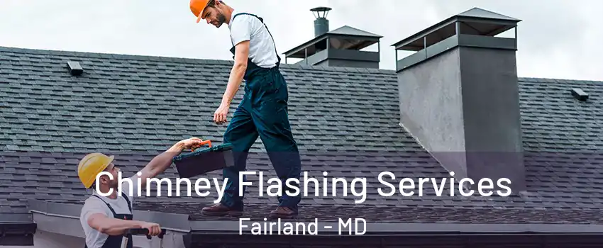 Chimney Flashing Services Fairland - MD