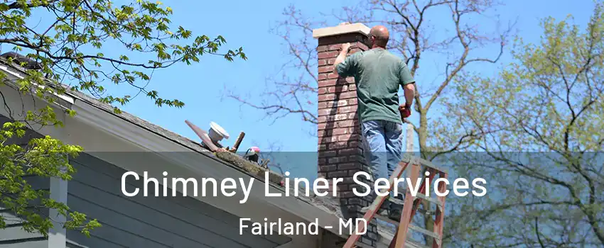  Chimney Liner Services Fairland - MD