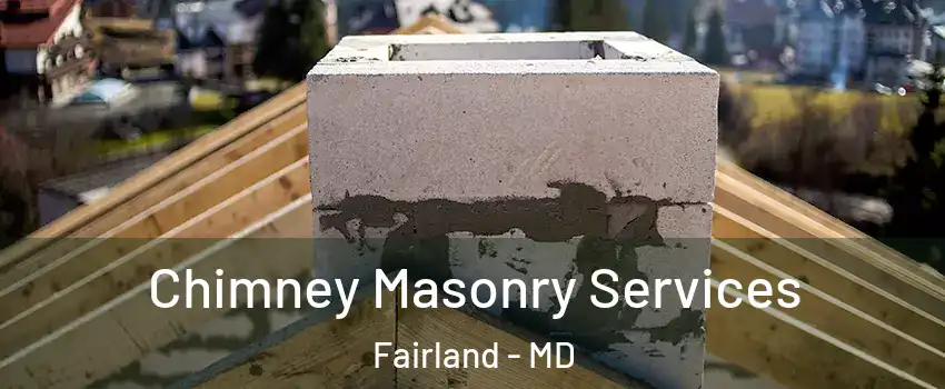  Chimney Masonry Services Fairland - MD