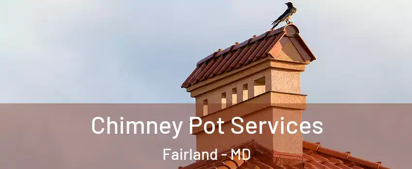  Chimney Pot Services Fairland - MD