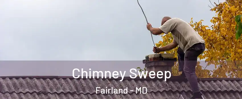  Chimney Sweep Fairland - MD