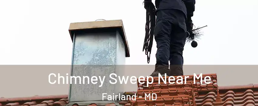  Chimney Sweep Near Me Fairland - MD