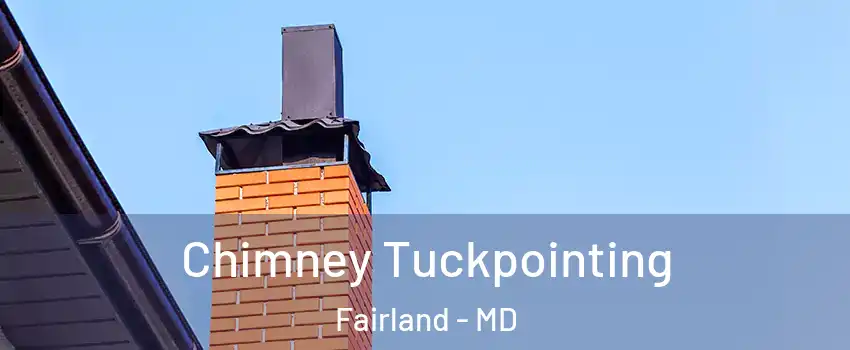  Chimney Tuckpointing Fairland - MD
