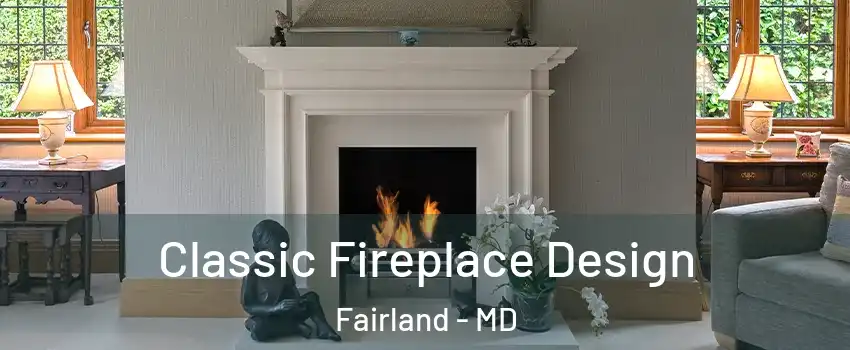  Classic Fireplace Design Fairland - MD