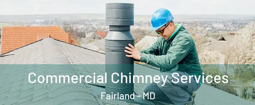  Commercial Chimney Services Fairland - MD