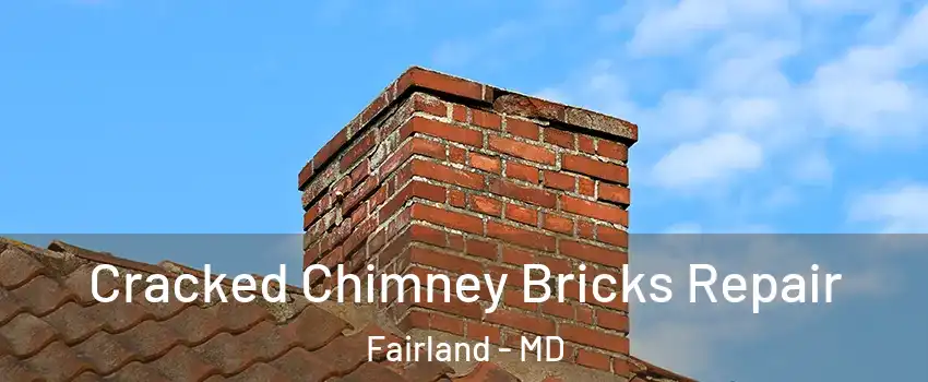  Cracked Chimney Bricks Repair Fairland - MD