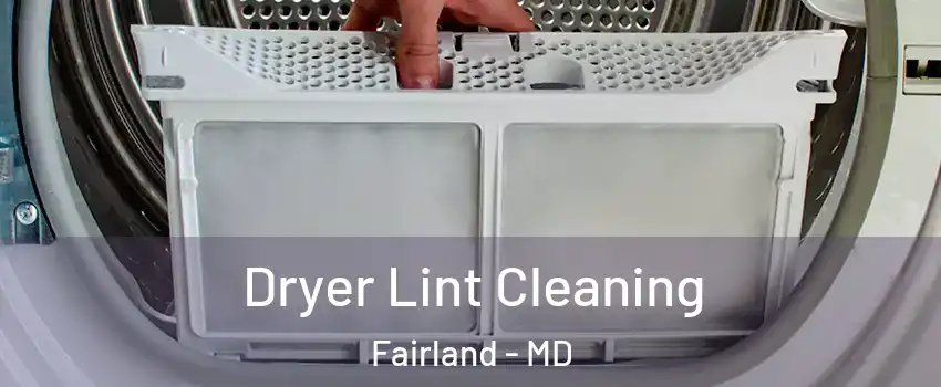  Dryer Lint Cleaning Fairland - MD