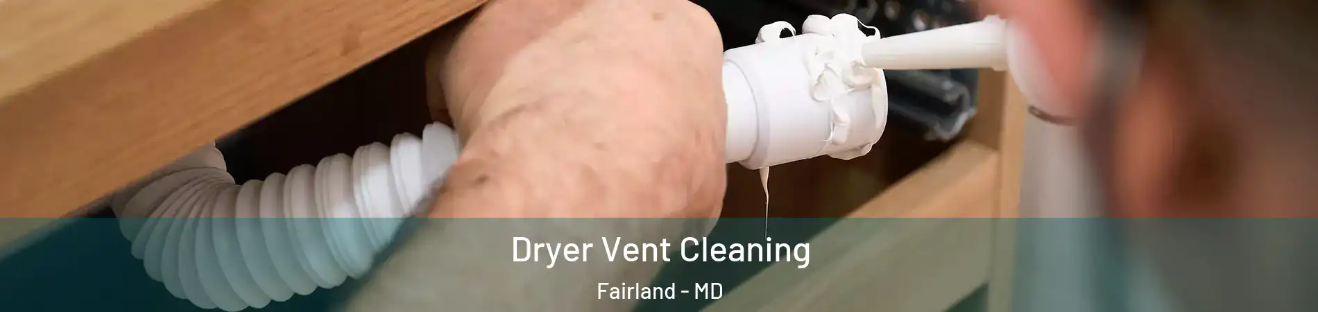  Dryer Vent Cleaning Fairland - MD