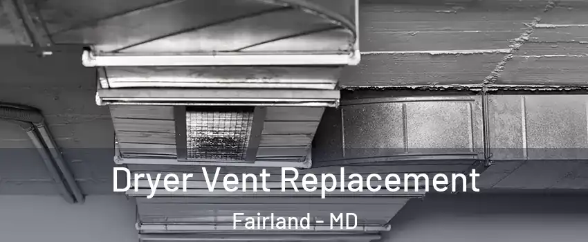  Dryer Vent Replacement Fairland - MD