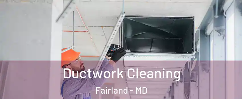  Ductwork Cleaning Fairland - MD
