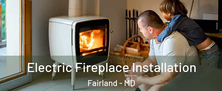  Electric Fireplace Installation Fairland - MD