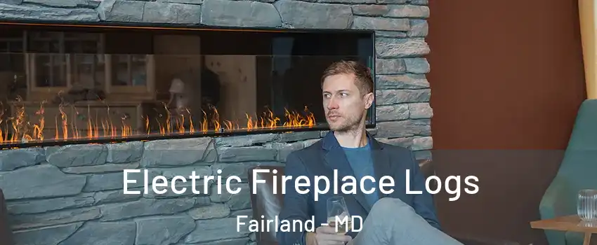  Electric Fireplace Logs Fairland - MD