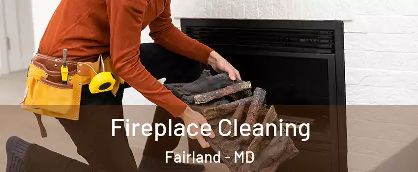  Fireplace Cleaning Fairland - MD