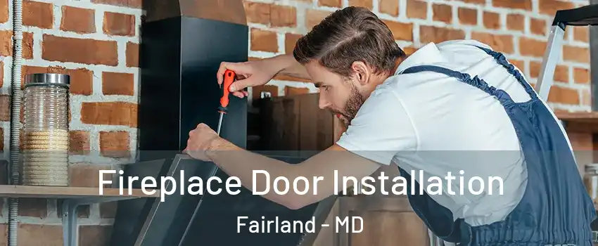  Fireplace Door Installation Fairland - MD