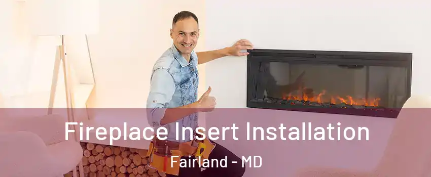  Fireplace Insert Installation Fairland - MD