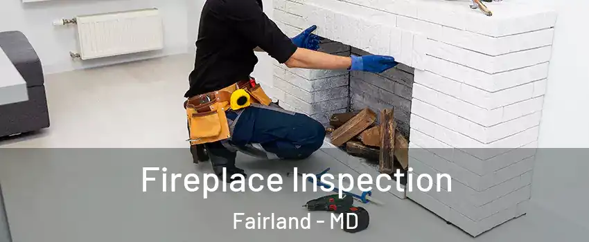  Fireplace Inspection Fairland - MD