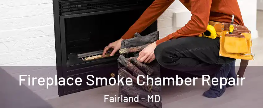  Fireplace Smoke Chamber Repair Fairland - MD