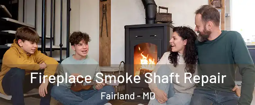  Fireplace Smoke Shaft Repair Fairland - MD