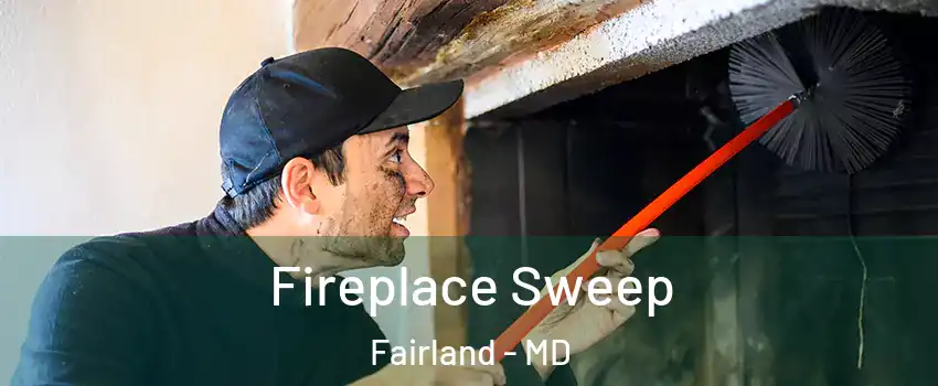  Fireplace Sweep Fairland - MD