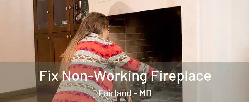 Fix Non-Working Fireplace Fairland - MD