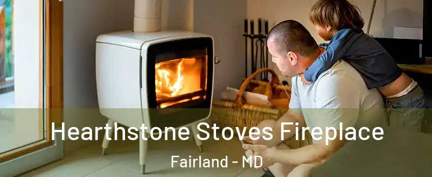  Hearthstone Stoves Fireplace Fairland - MD