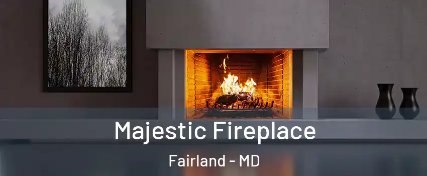  Majestic Fireplace Fairland - MD