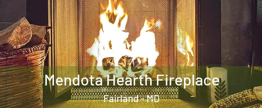  Mendota Hearth Fireplace Fairland - MD