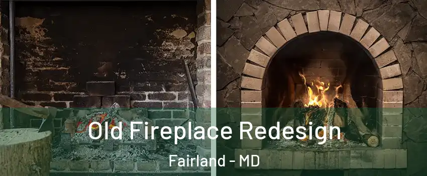  Old Fireplace Redesign Fairland - MD