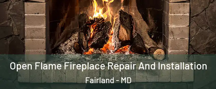  Open Flame Fireplace Repair And Installation Fairland - MD