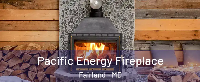 Pacific Energy Fireplace Fairland - MD