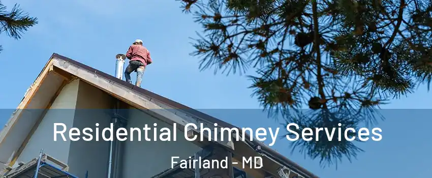  Residential Chimney Services Fairland - MD