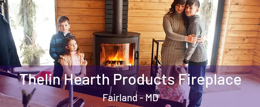  Thelin Hearth Products Fireplace Fairland - MD