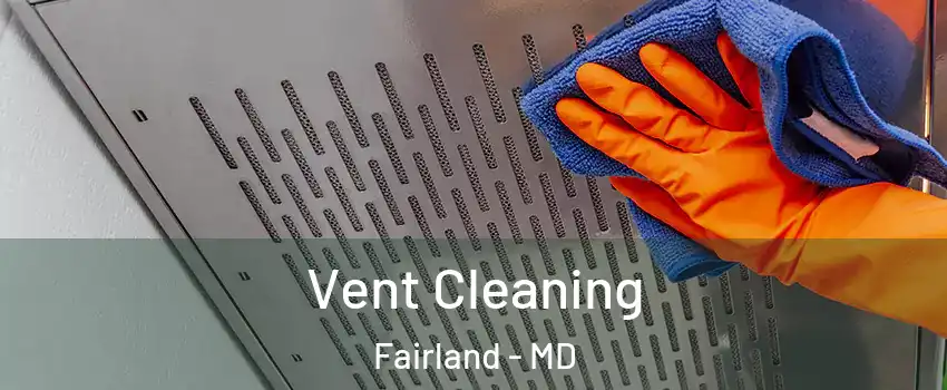  Vent Cleaning Fairland - MD