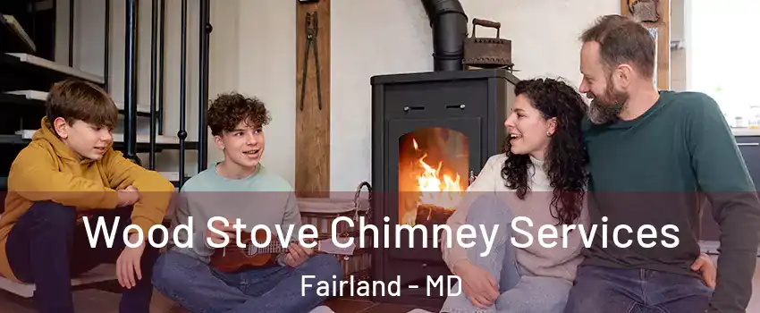  Wood Stove Chimney Services Fairland - MD